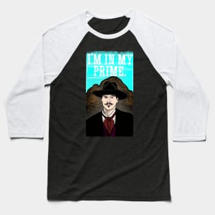 Doc Holliday - I'm In My Prime Baseball T-Shirt